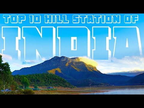 TOP 10 HILL STATIONS IN INDIA || भारत के 10 खूबसूरत हिल स्टेशन || Full Information