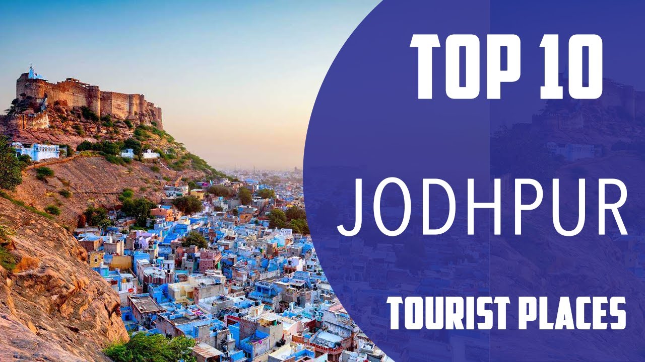 Top 10 Best Tourist Places to Visit in Jodhpur | India – English