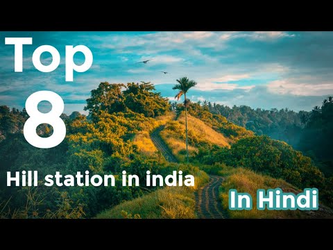 Top 8 Hill Station In India || Most beautiful Hill Station (2021) Top 8 Hill Station In India || Most beautiful Hill Station (2021)