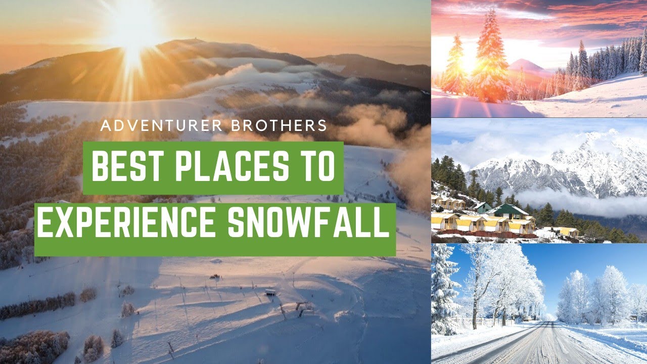 Top 10 Snow Places in North India | Snowfall Destinations