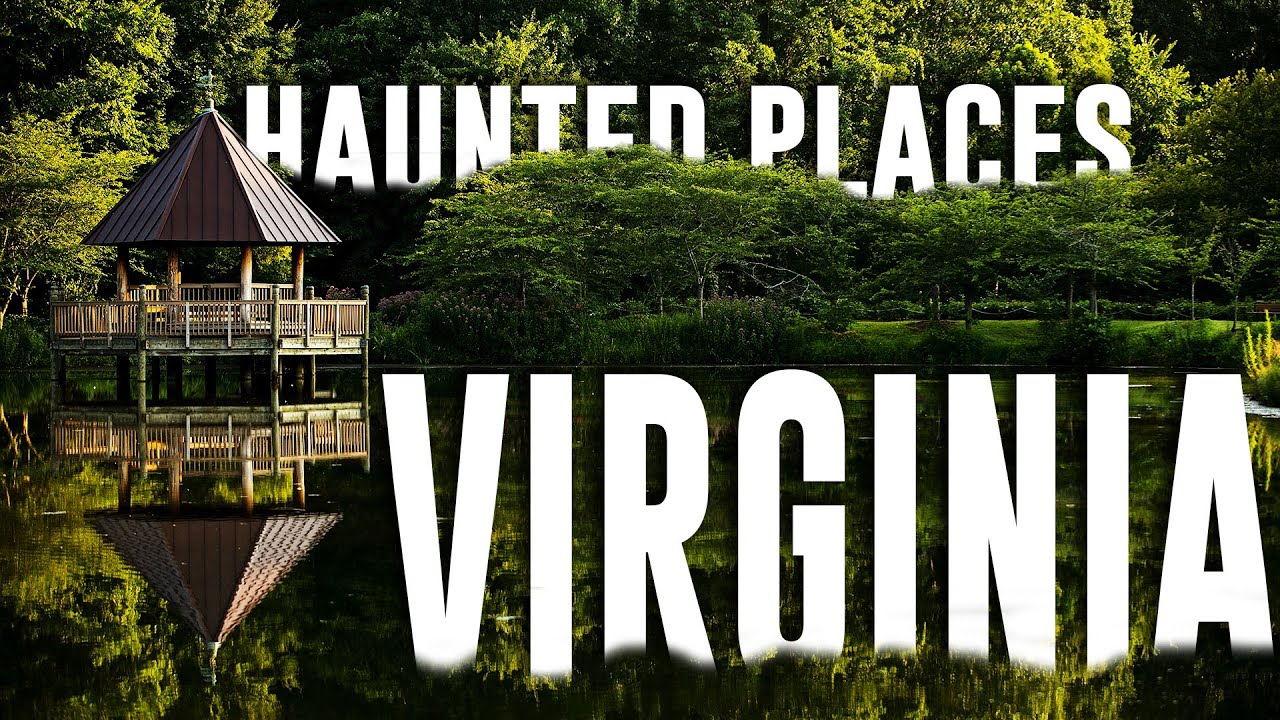 VIRGINIA HAUNTED PLACES | TOP 10 HAUNTED PLACES IN VIRGINIA | ABANDONED PLACES IN VIRGINIA | AMERICA